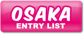 OSAKA ENTRY LIST